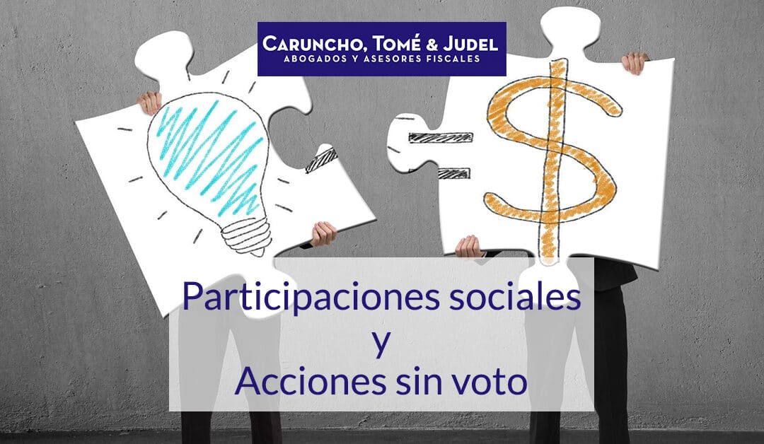 Participaciones sociales y acciones sin voto